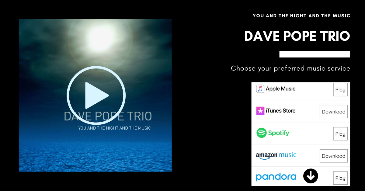 You And The Night And The Music - Dave Pope Trio - BLUE CANOE RECORDS